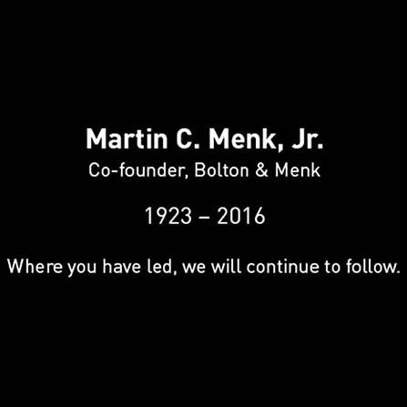 Martin C Menk, Jr. Co-founder, Bolton & Menk, 1923 - 2016