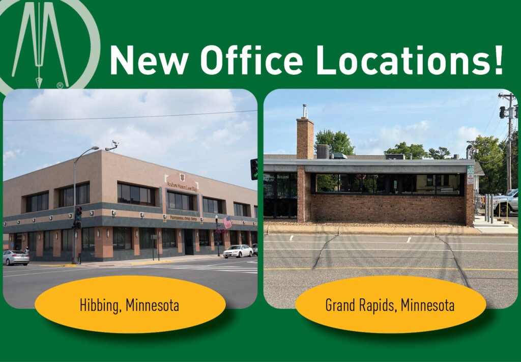 Announcing new Hibbing and Grand Rapids, Minnesota Office Locations